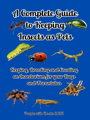 cover image of A Complete Guide to Keeping Insects as Pets